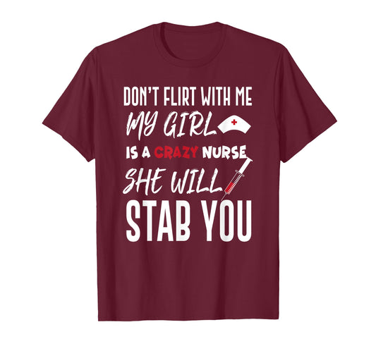 Crazy Nurse Shirt Don't Flirt With Me Tee for Boyfriends T-Shirt