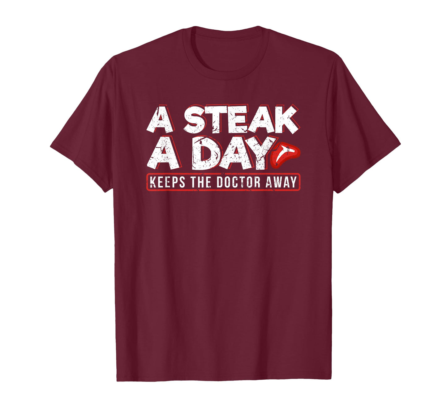 A Steak A Day Carnivore Diet Anti-Vegan Anti-Vegetarian T-Shirt