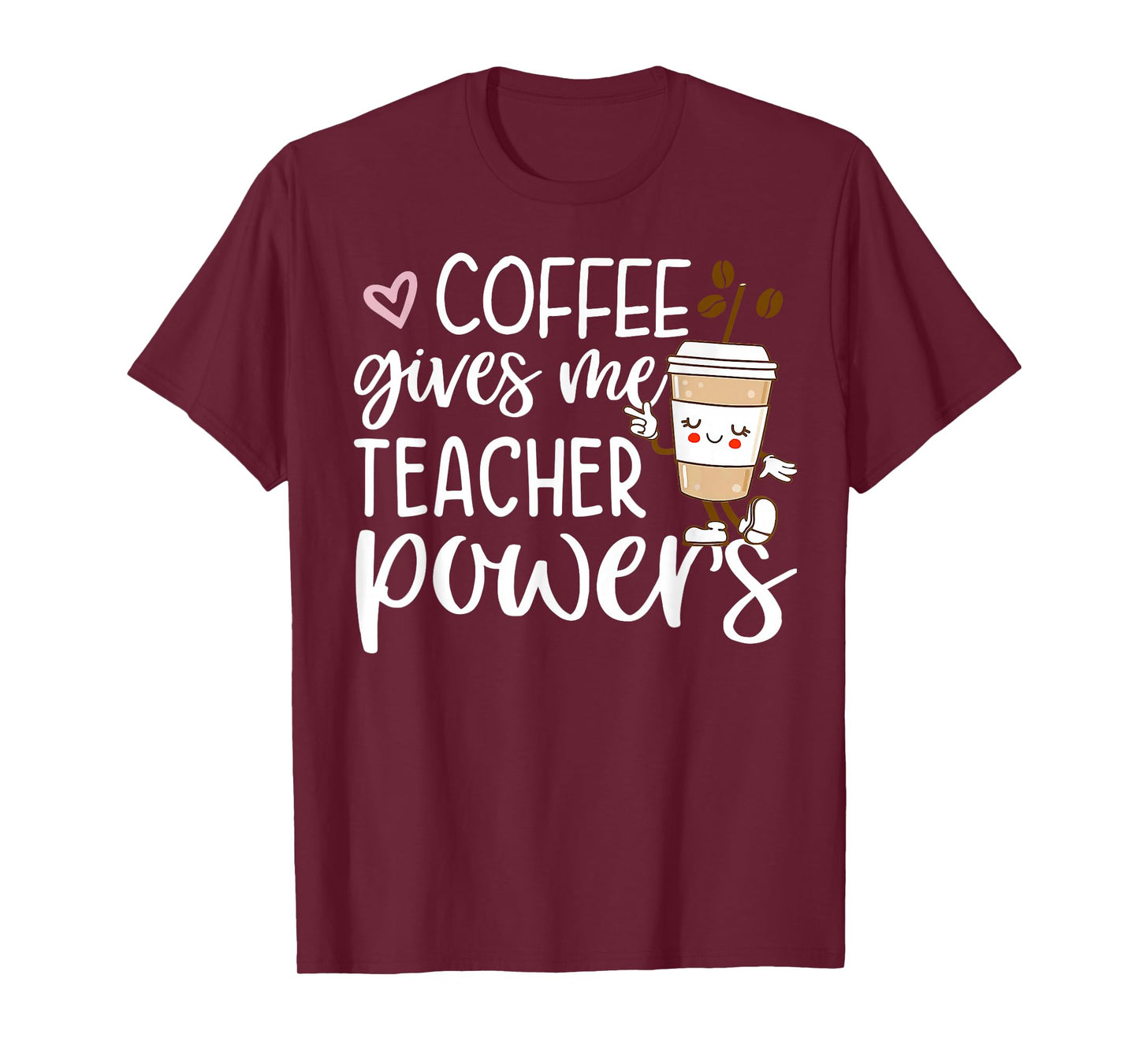 Coffee Gives Me Teacher Powers Back to School Funny Cute T-Shirt