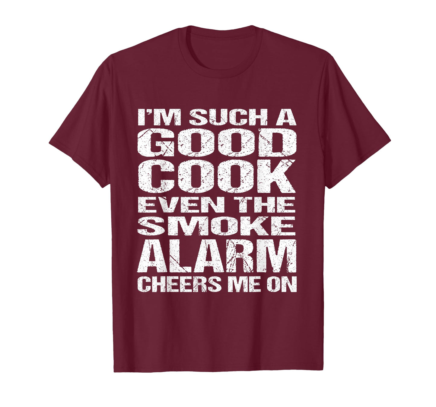 Bad Cook Funny Shirt: Smoke Alarm Cheers Me On Tee T-Shirt