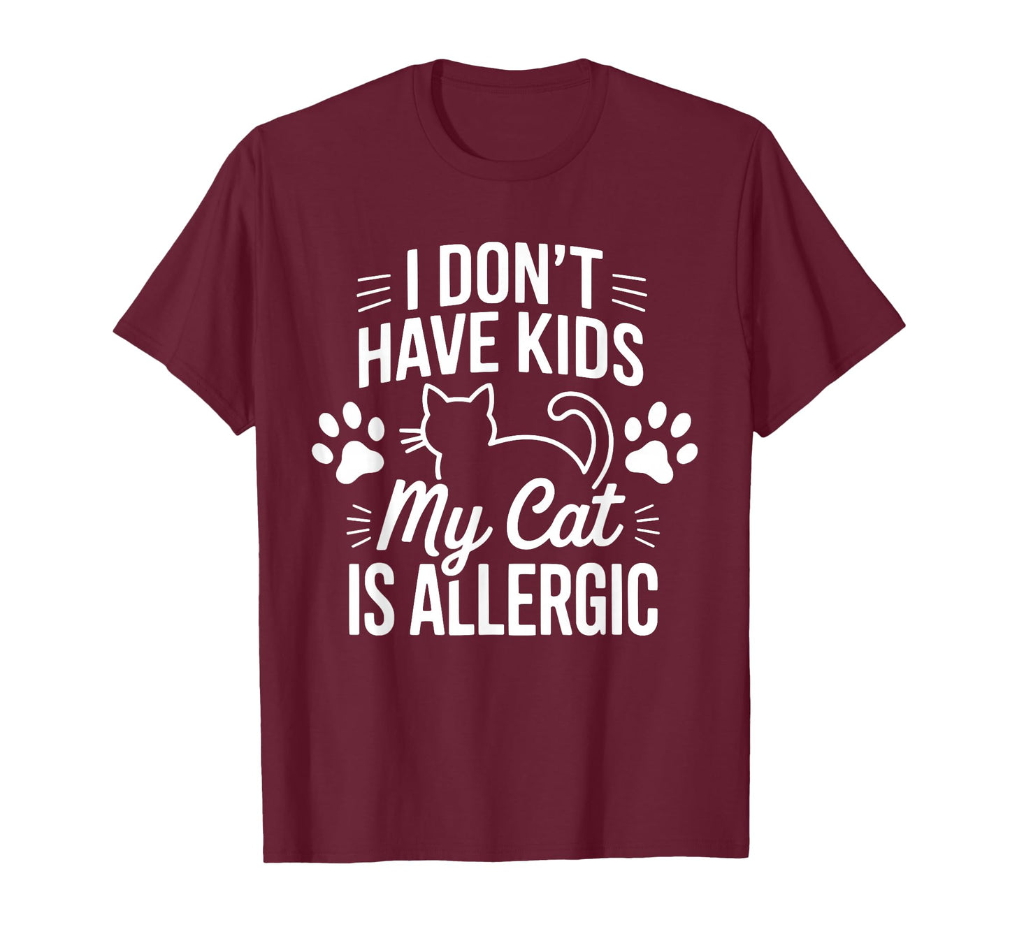 I Don't Have Kids My Cat is Allergic Funny Pet Cat Lovers T-Shirt