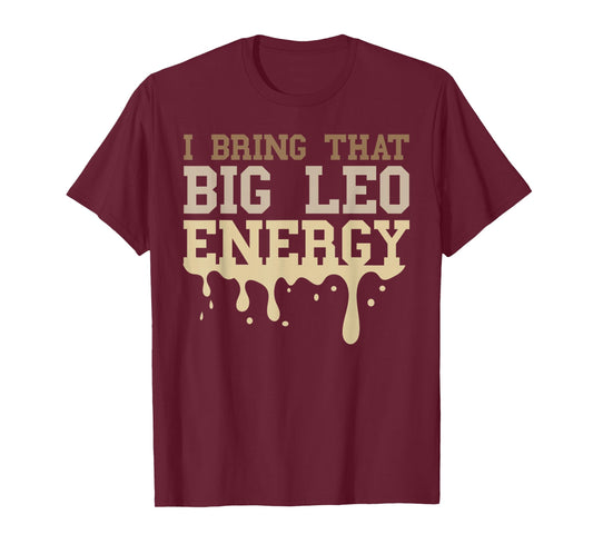 Big Leo Energy Black Women Melanated Drip Birthday Vibes Men T-Shirt