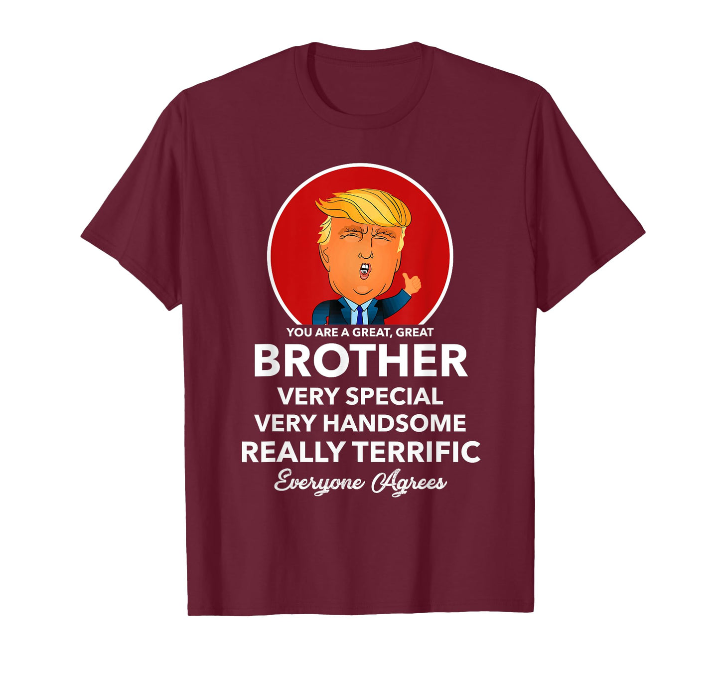 Funny Donald Trump Brother Mens Shirt Bro Gift Tee T-Shirt