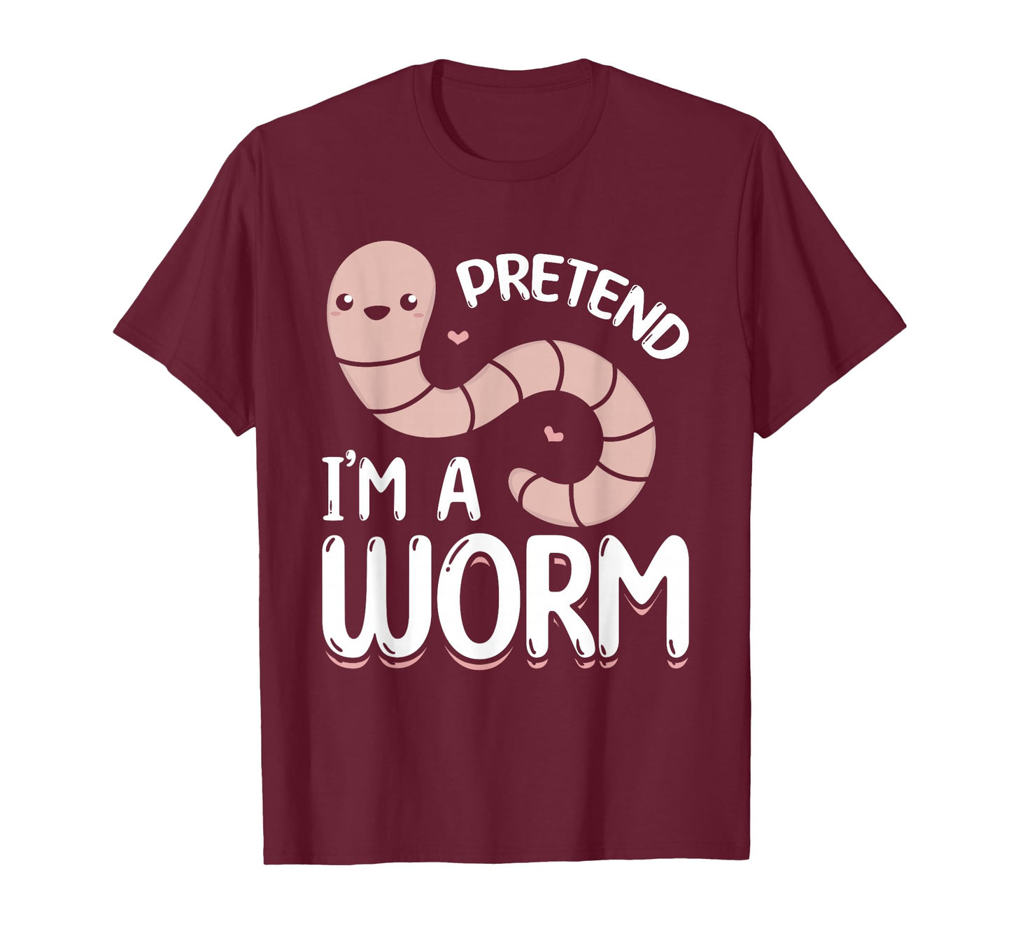 Compost Worms Worm Farmer Unisex-Adults Worm Lover Pretend I'm A Worm T-Shirt