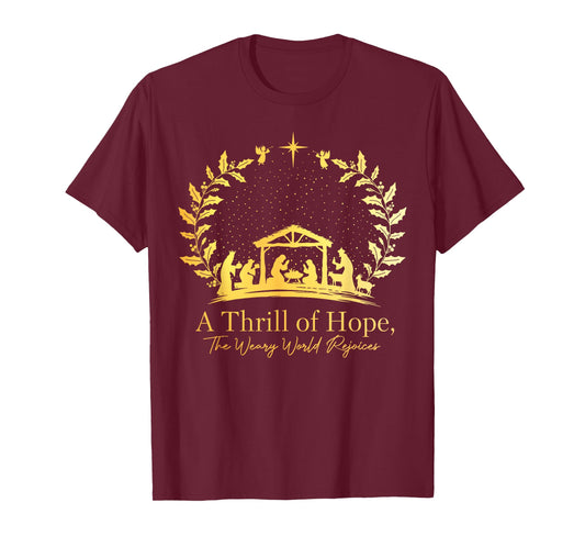 Christmas A Thrill Of Hope The Weary World Rejoices Xmas T-Shirt