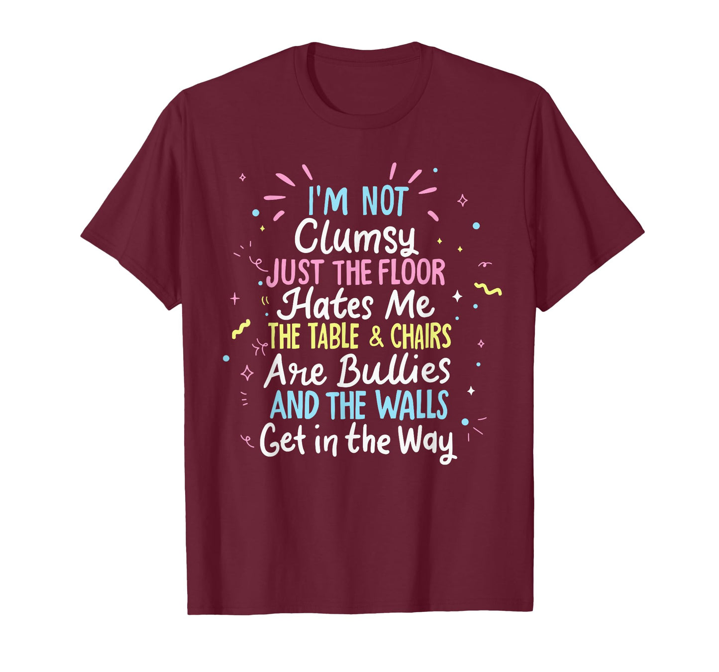 Clumsy People Moments Humor Funny Sarcastic I'm Not Clumsy T-Shirt