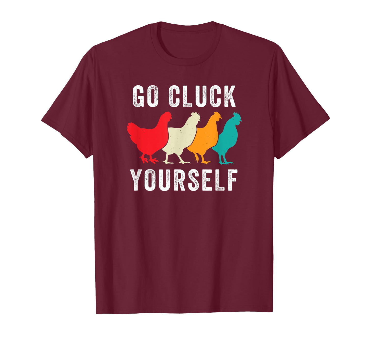 Chicken Pet Go Cluck Yourself, Chicken Lovers, Funny Chicken T-Shirt