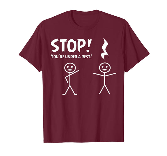Funny STOP YOU'RE UNDER A REST Musical Pun T-Shirt