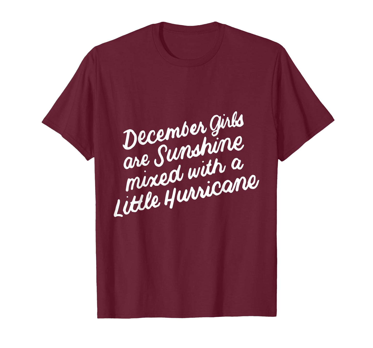 December Girls Are Sunshine Mixed with a Little Hurricane T-Shirt