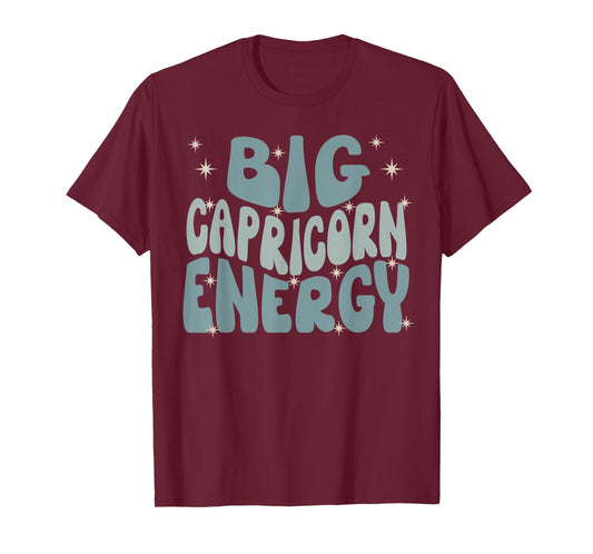 Big Capricorn Energy Women Birthday Zodiac Funny Saying T-Shirt