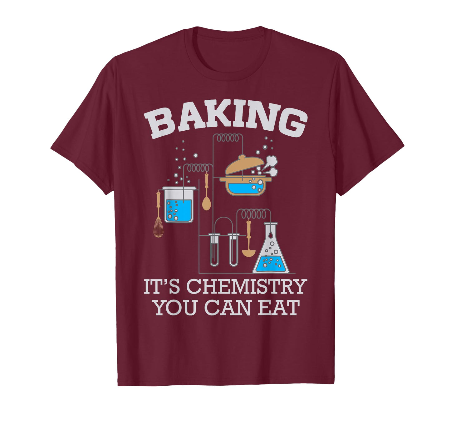 Baking It's Chemistry You Can Eat Funny Bake T-Shirt