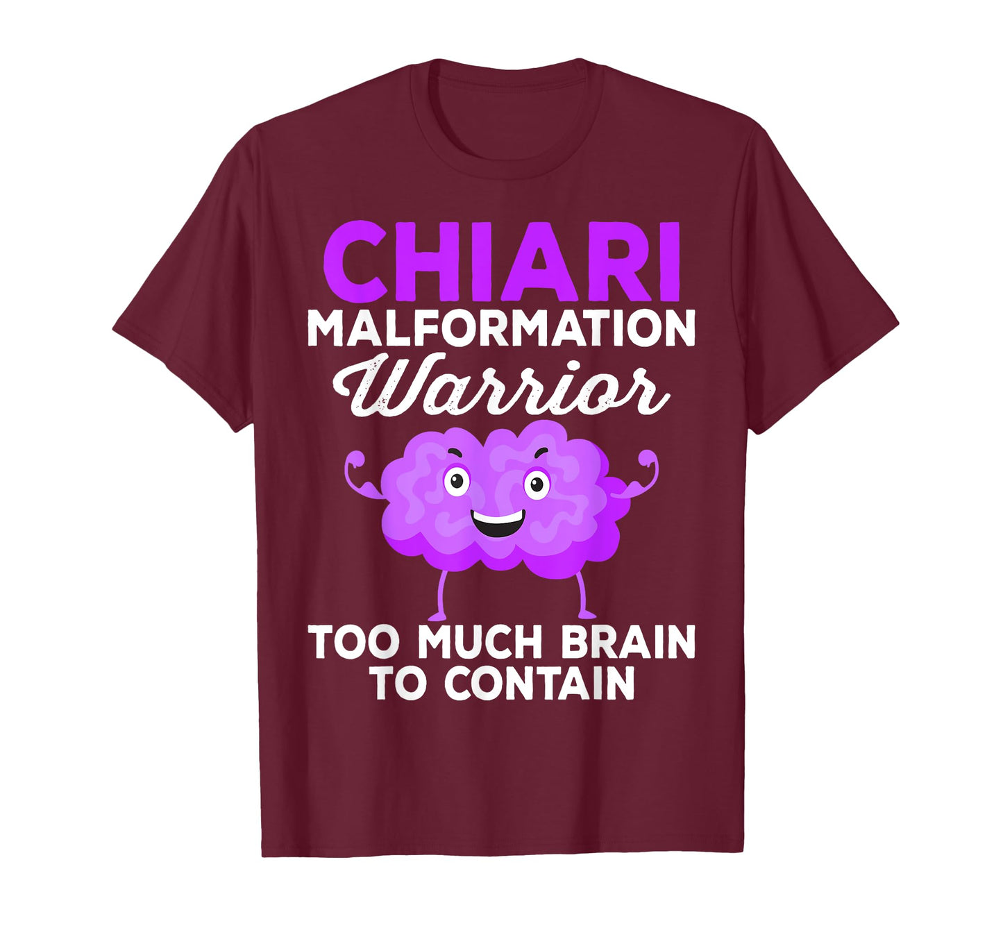 Chiari Malformation Awareness Too Much Brain To Contain T-Shirt