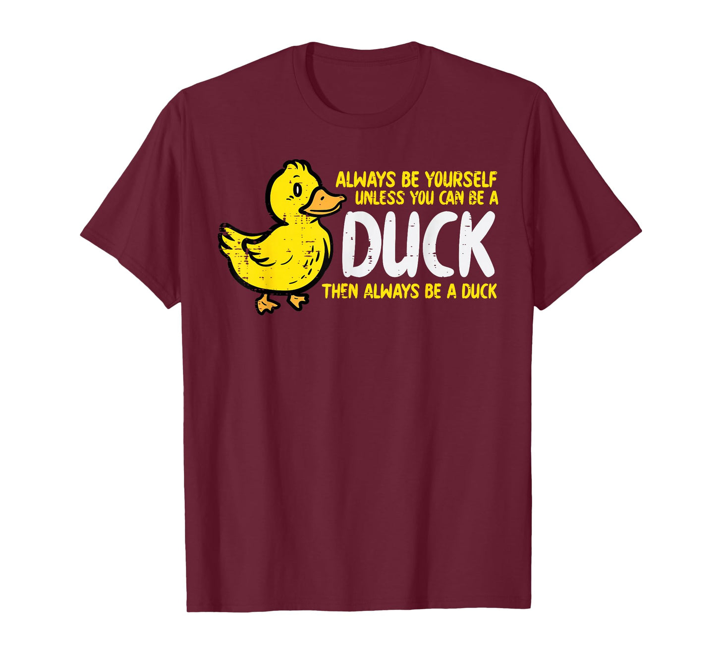 Always Be Yourself Unless Duck Funny Women Men Kids Youth T-Shirt
