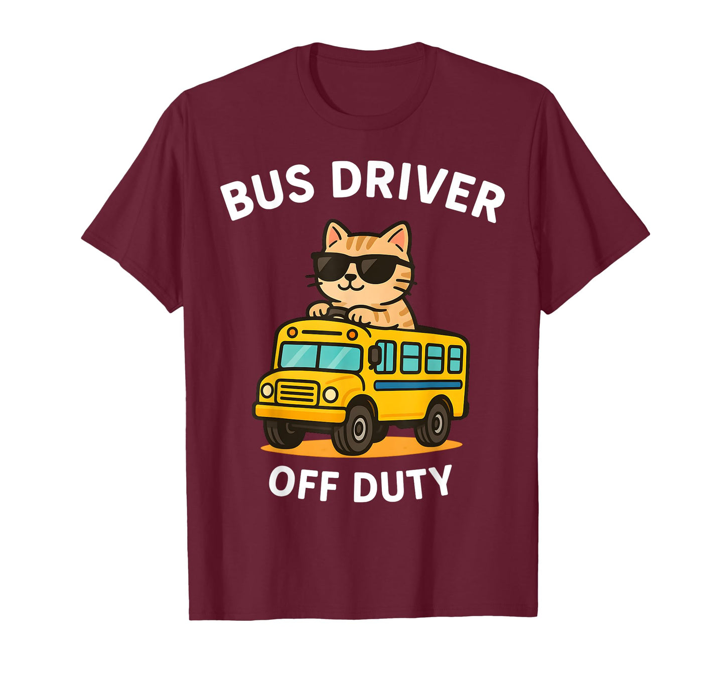 Bus Driver Off Duty Cute Cat Driving Bus Last Day Of School Men Women T-Shirt