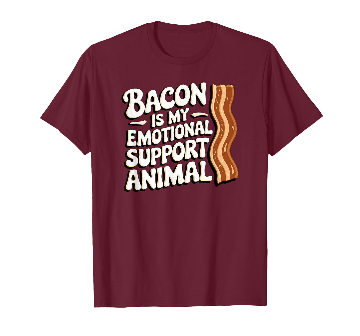 Bacon Is My Emotional Support Animal, Funny Bacon T-Shirt
