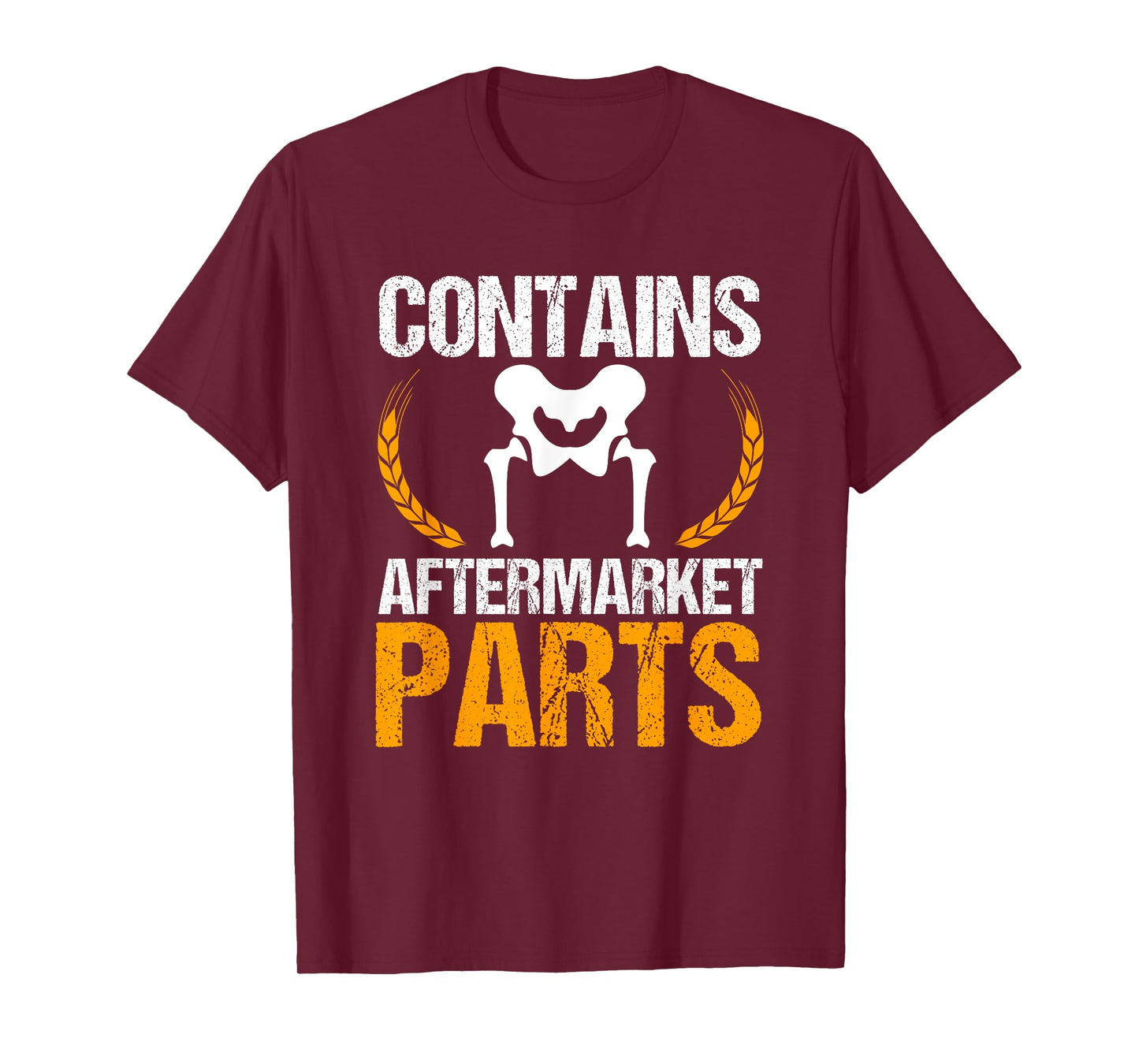 Contains Aftermarket Parts Hip Replacement Recovery New Hip T-Shirt