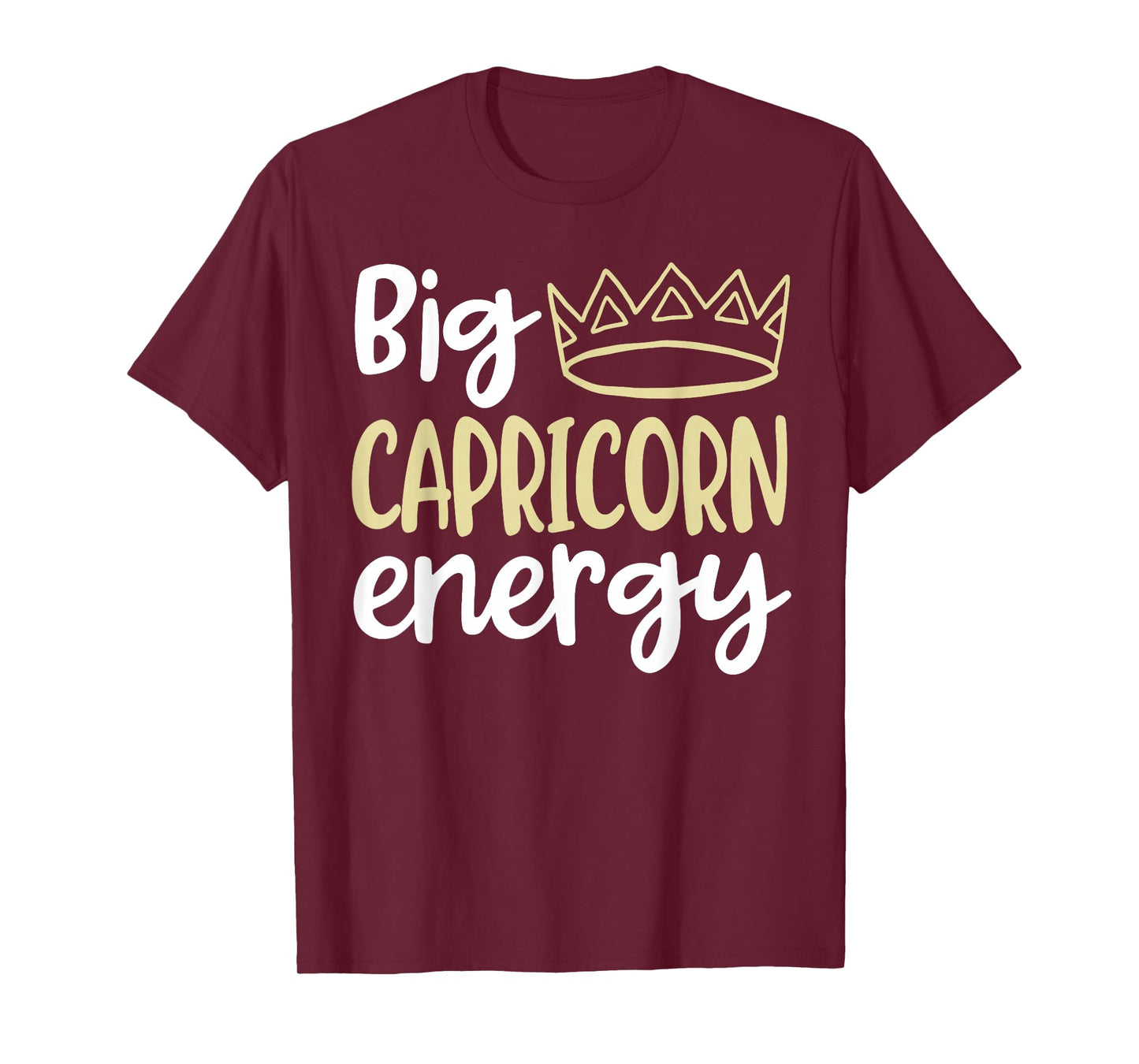 Capricorn Queen King Big Capricorn Energy Birthday Women Men T-Shirt
