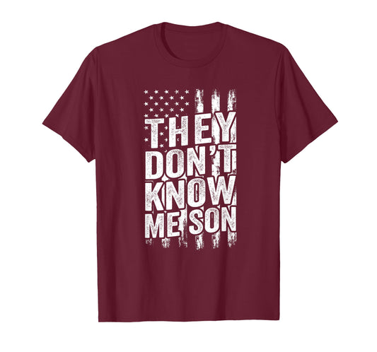 They Don't Know Me Son US Flag T-Shirt