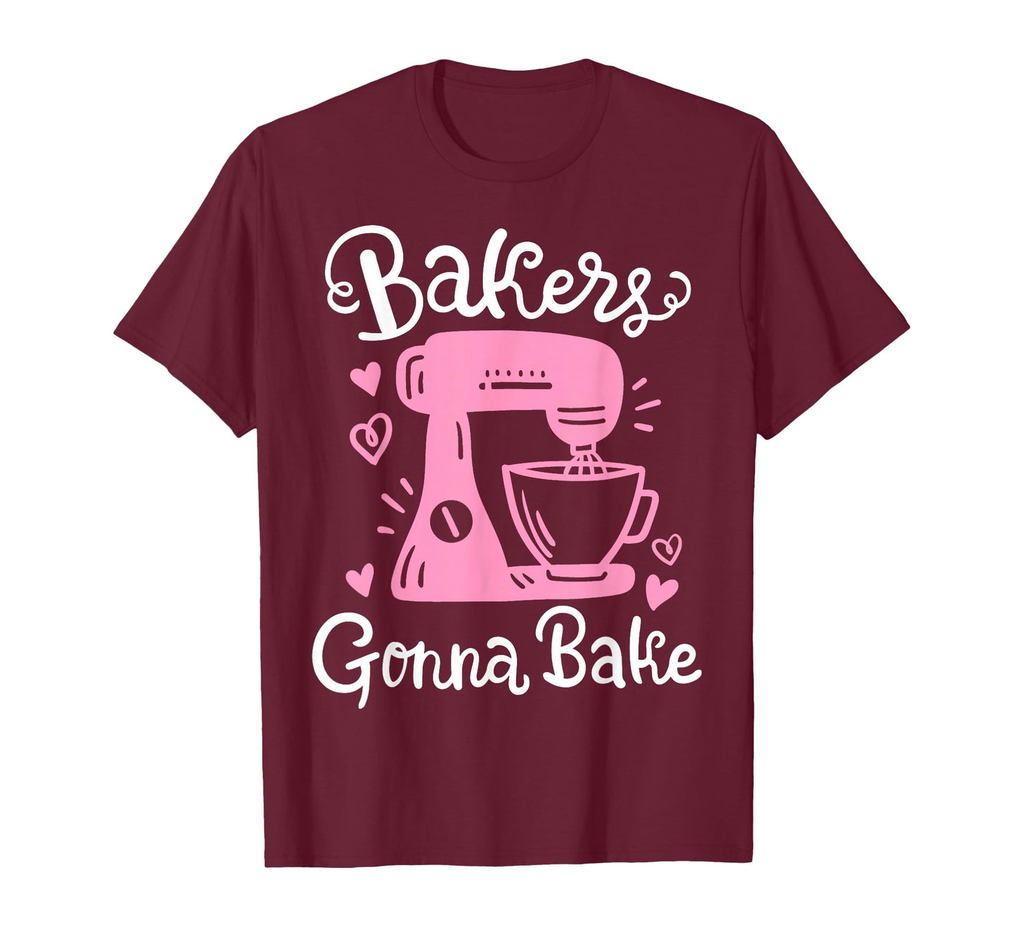 Baking Baker Bakery Bakers Gonna Bake T-Shirt