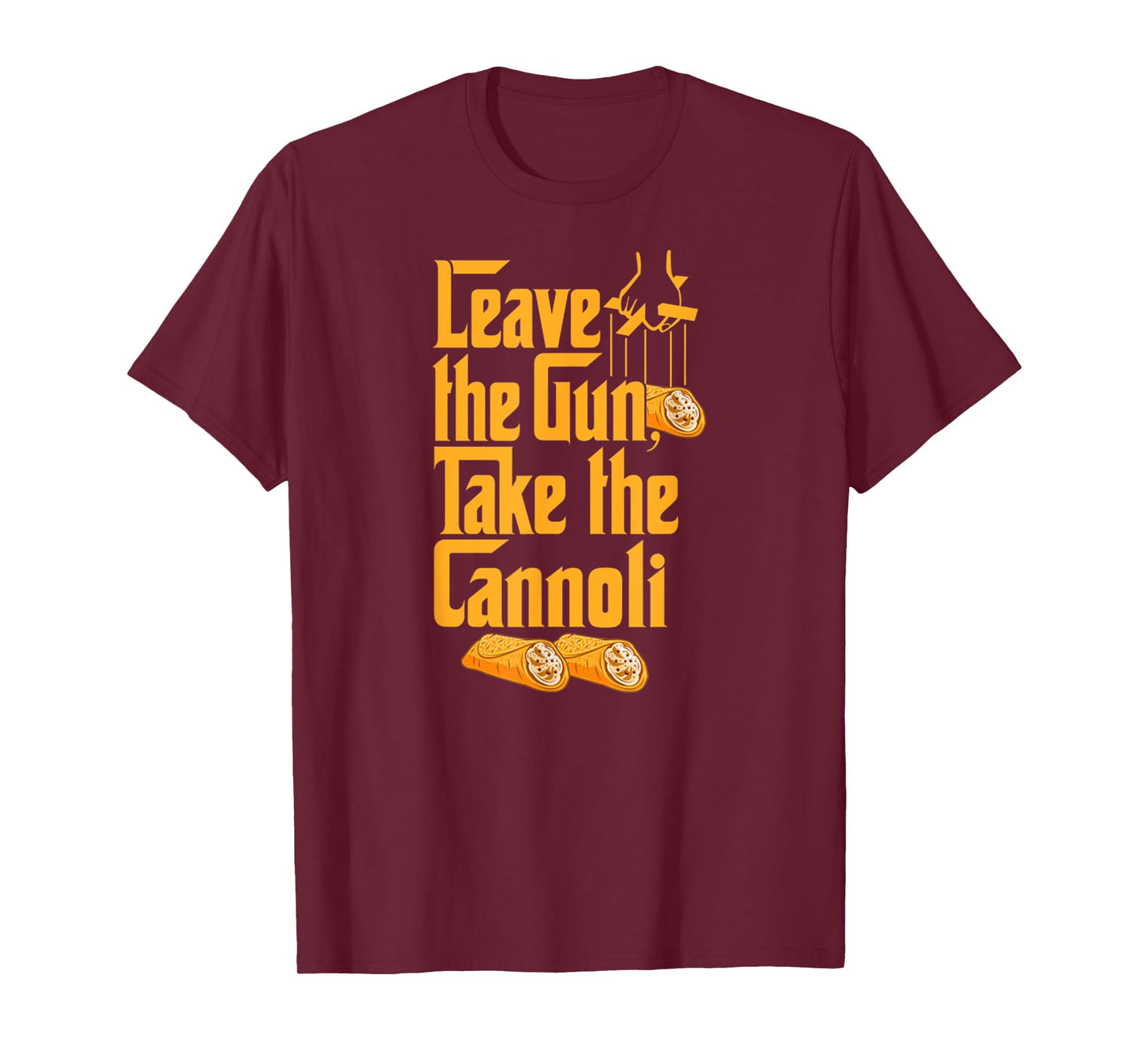 Funny Quote Leave The Gun Take The Cannoli Men Women Italian T-Shirt