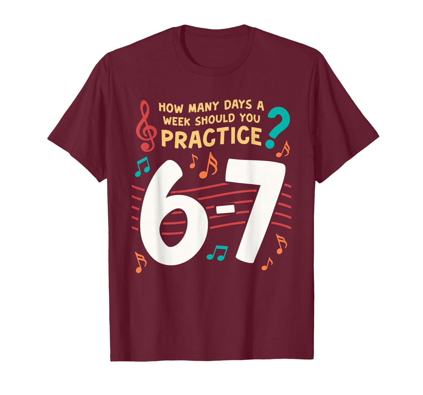 Funny Six Seven 6 7 Meme for Music Teacher T-Shirt