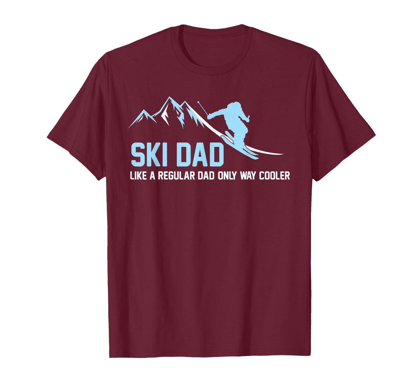 Ski Dad Funny Skiier Snowy Adventure Skiing Lovers Quote Gag T-Shirt