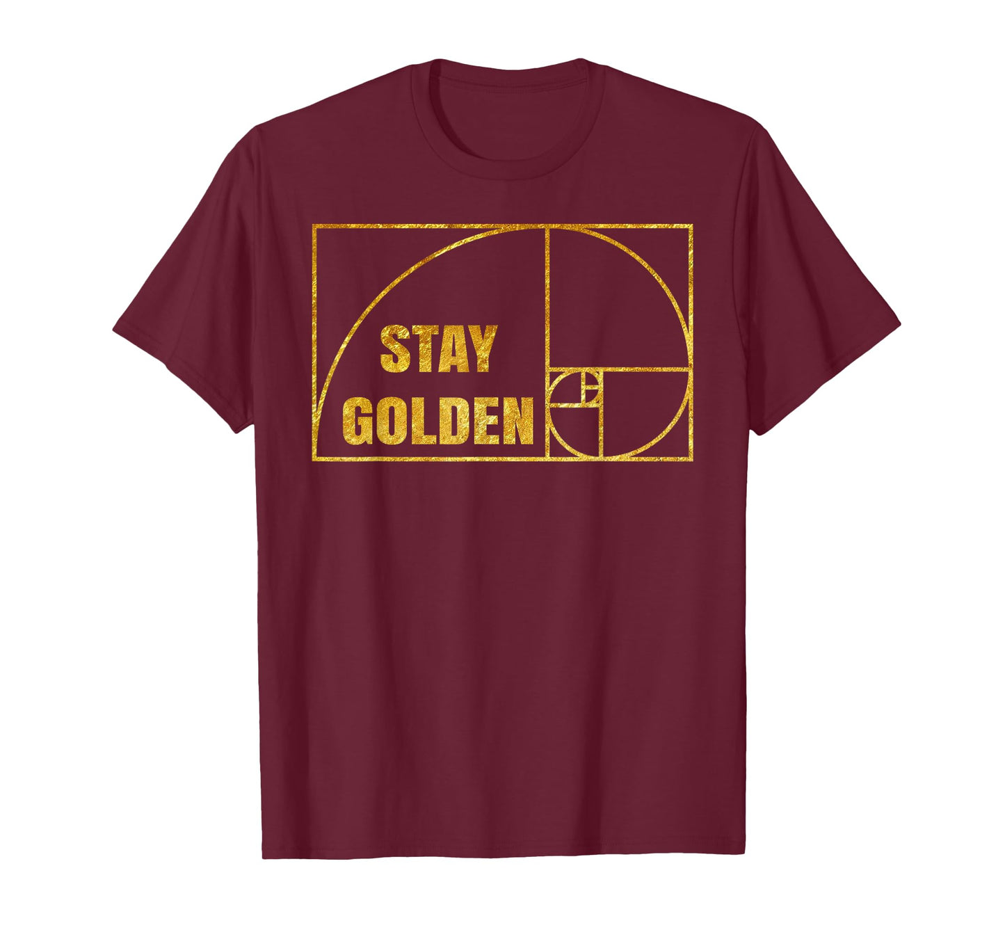 Fibonacci Shirt Stay Gold T-Shirt Funny Golden Ratio T-Shirt