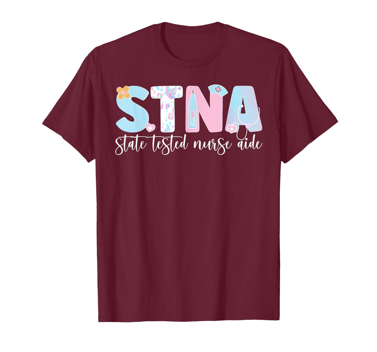 STNA Nurse Aide State Tested Nursing Assistant T-Shirt
