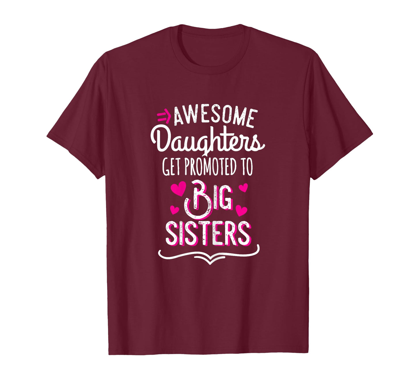 Awesome Daughters Get Promoted To Big Sister T-Shirt T-Shirt