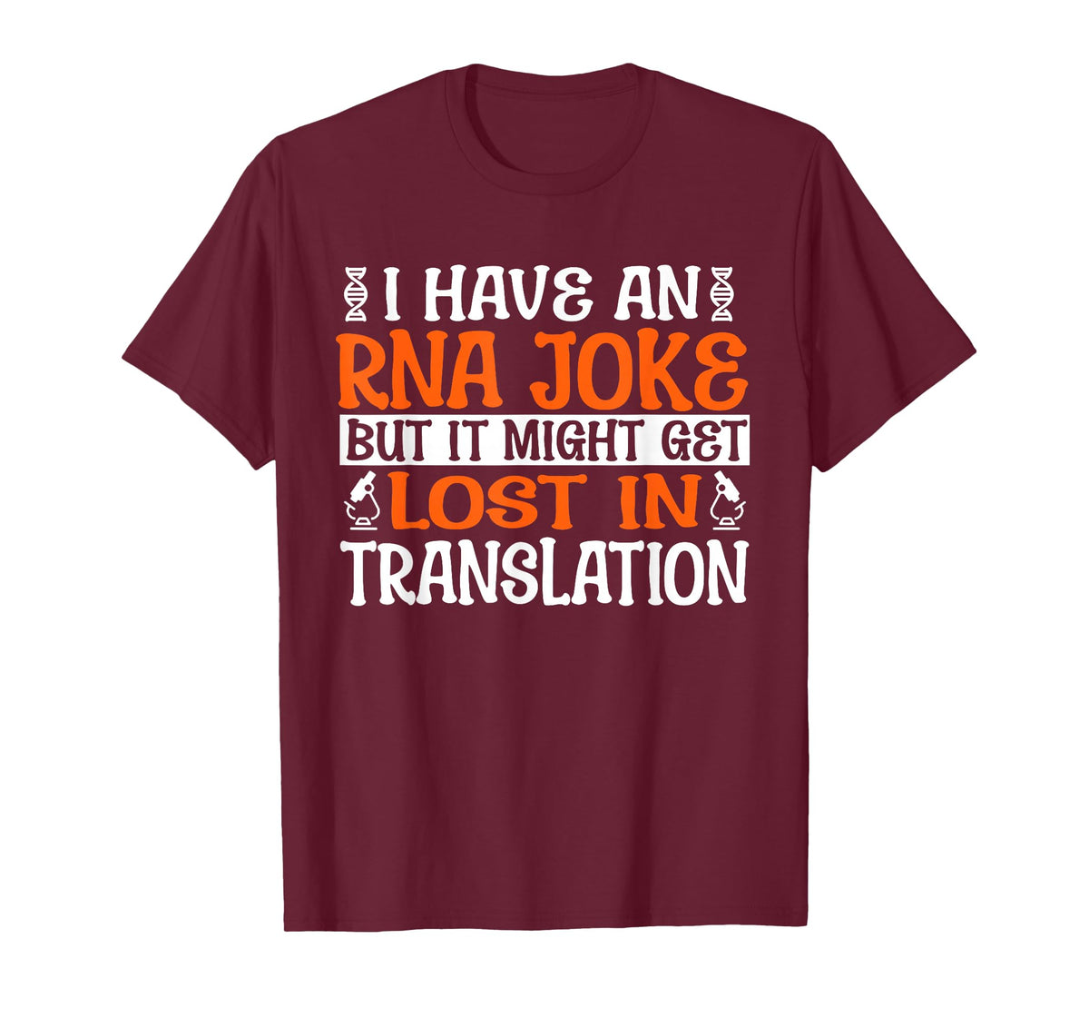 Funny Biology "RNA Joke Lost Translation" - Microbiology T-Shirt
