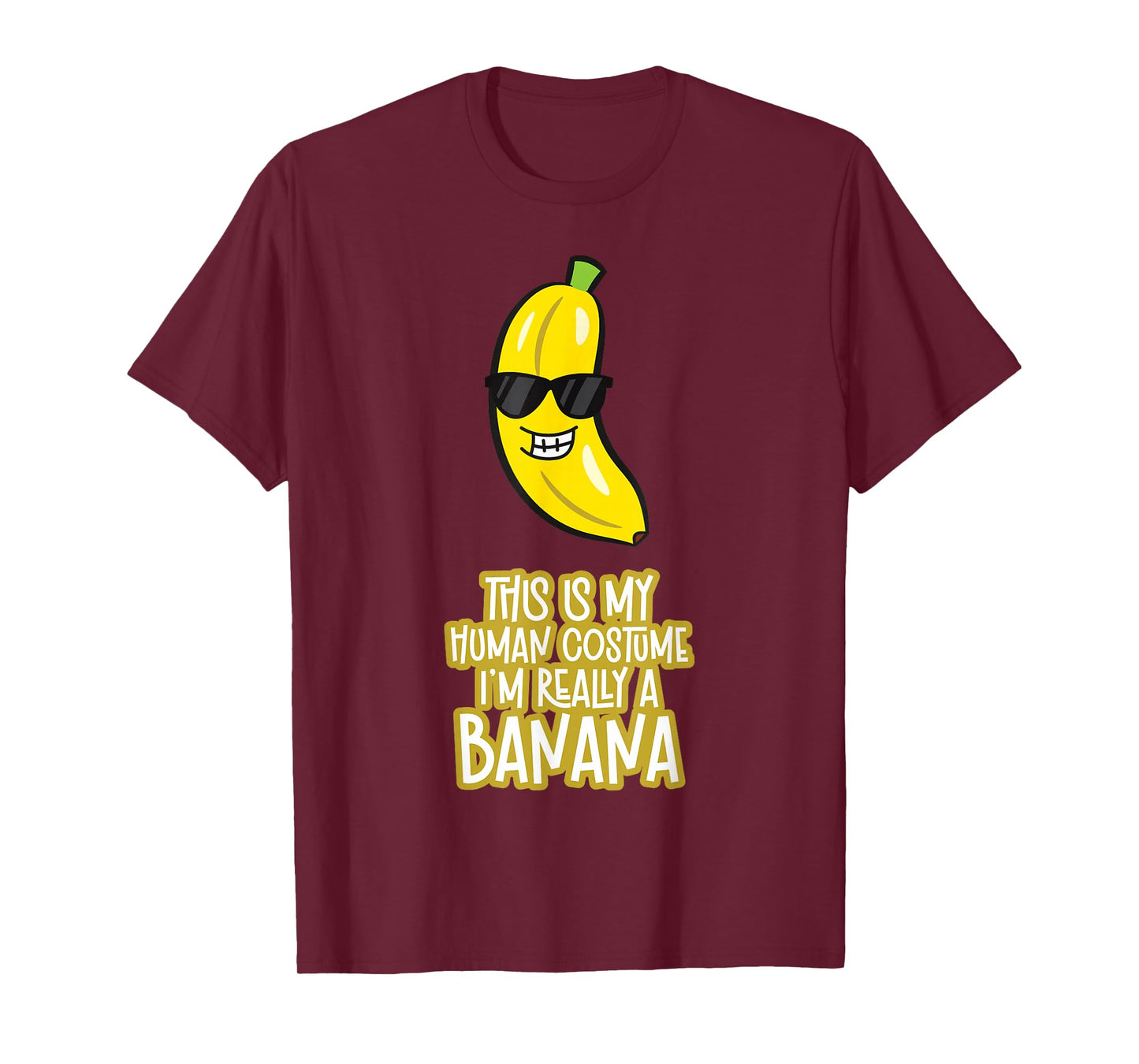 This is My Human Costume I'm Really A Banana T-Shirt