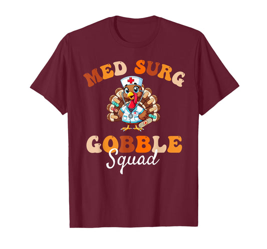Cute Med Surg Gobble Squad Thanksgiving Medical Surgical T-Shirt