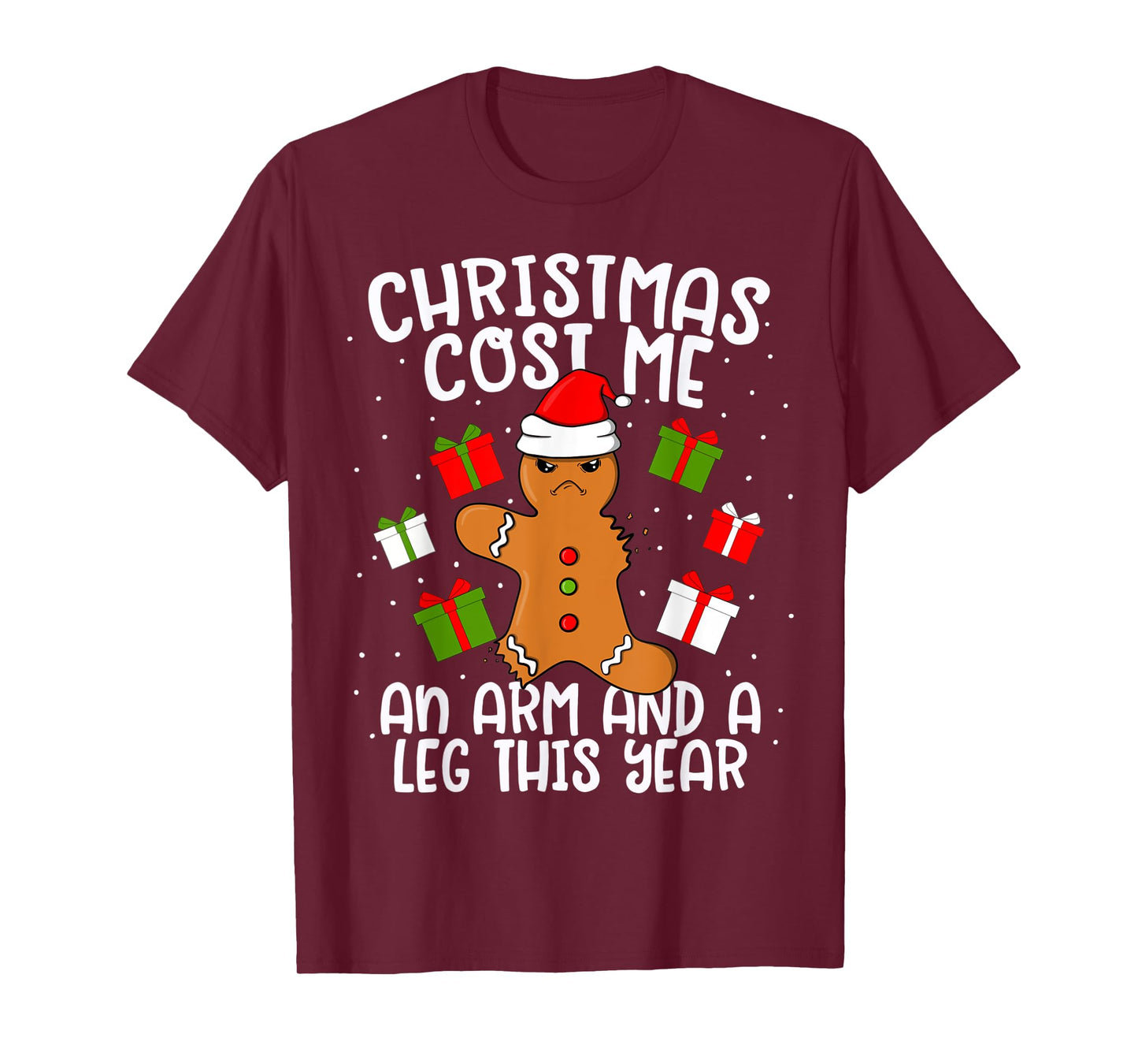 Christmas Cost Me An Arm and A Leg Gingerbread Man Cookie T-Shirt