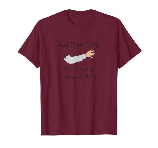And That's Why You Always Leave A Note Arrested Lessons T-Shirt