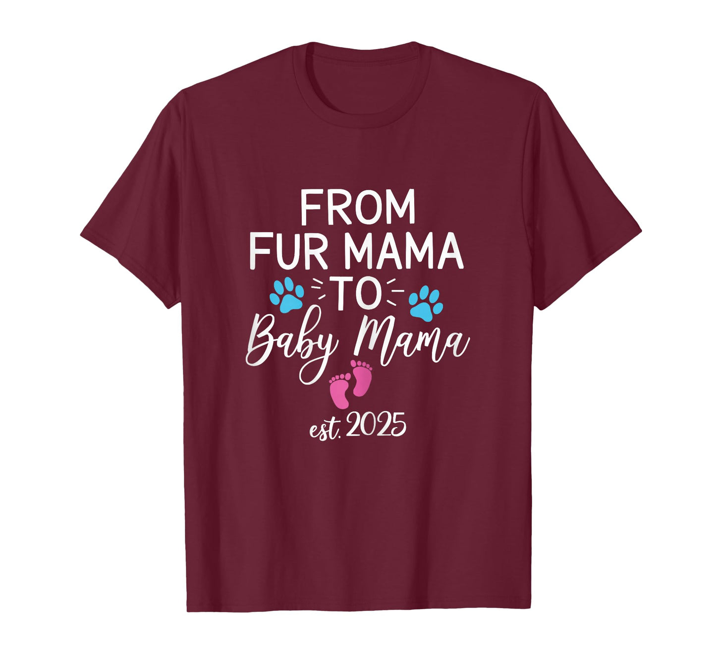 from Fur Mama to Baby Mama Est 2025 Dog Cat Owner New Mom T-Shirt