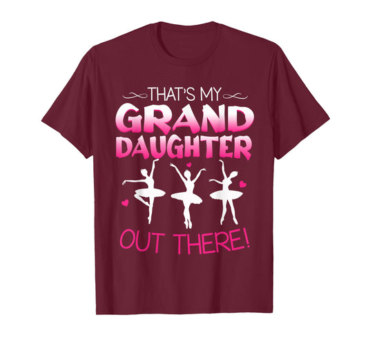 Ballet Dancing Granddaughter Grandpa & Grandma Gift T-Shirt