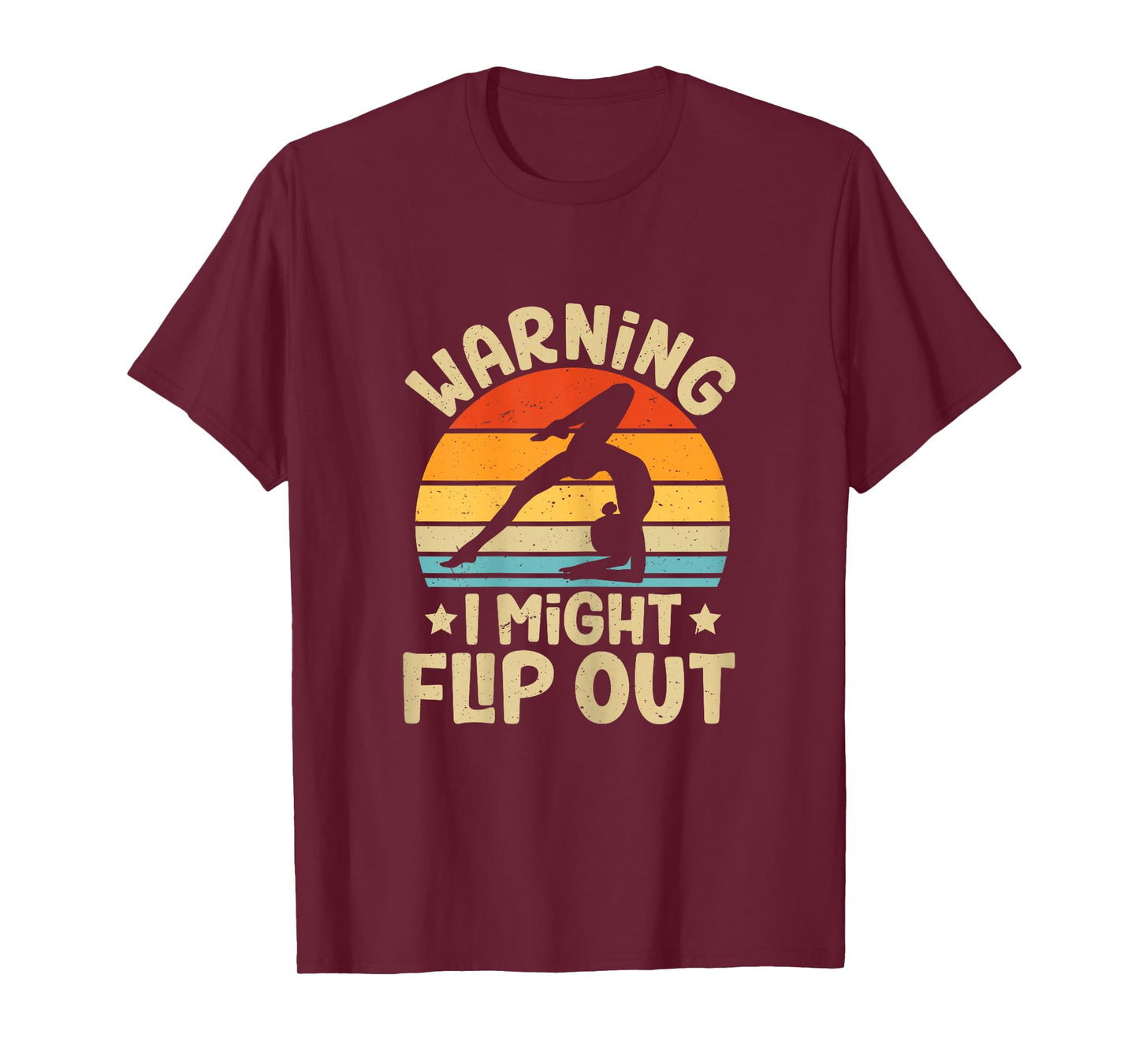 Warning I Might Flip Out Retro Funny Gymnastics For Girls T-Shirt