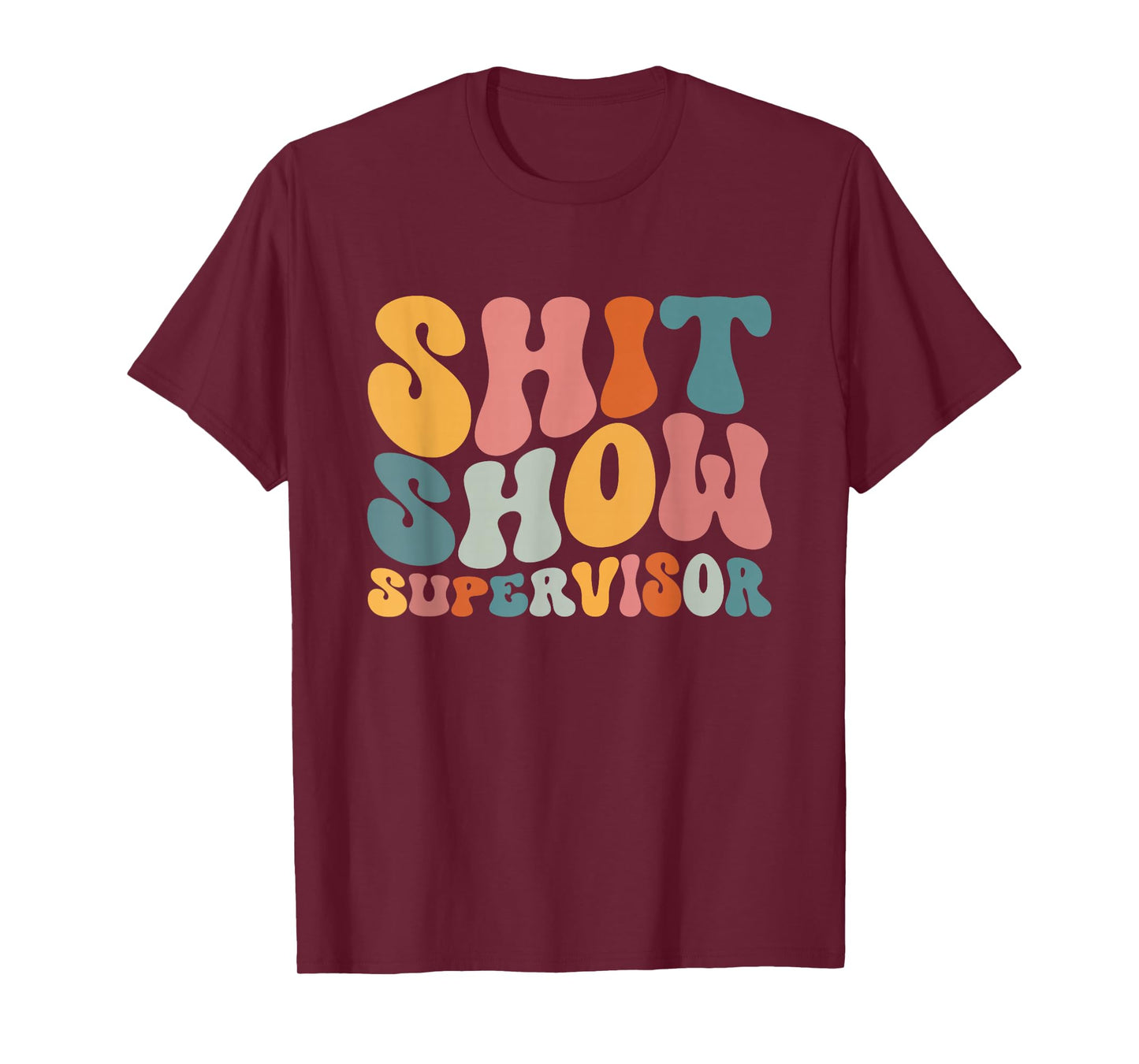 Cool S.h.i.t Show Supervisor Mom Boss Manager Groovy T-Shirt