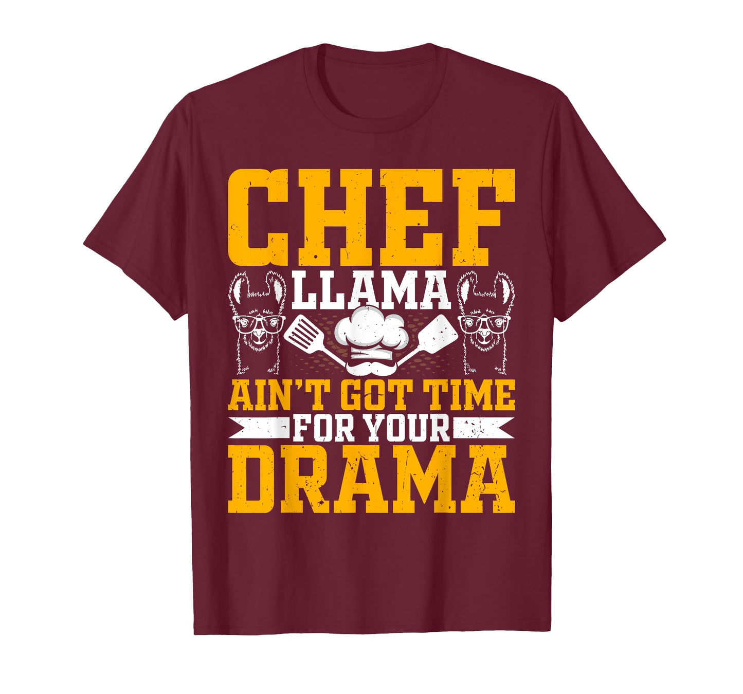 Chef Llama Ain’t Got Time for Your Drama - Alpaca Lover Cook T-Shirt