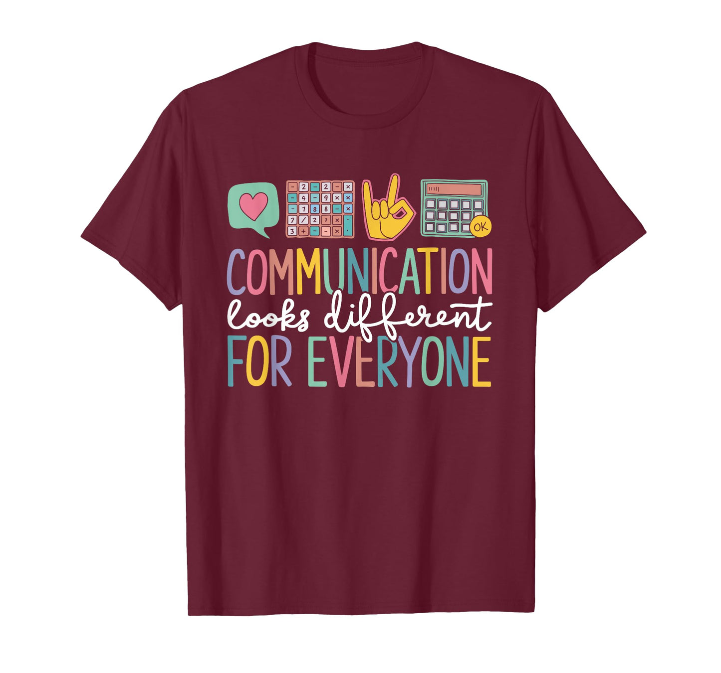 Communication Looks Different for Everyone Autism Awareness T-Shirt