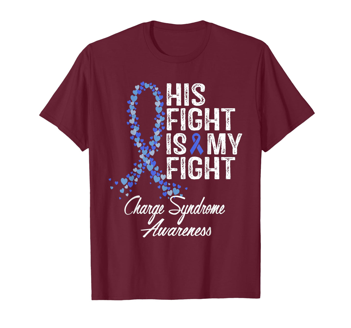Charge Syndrome Awareness His Fight Is My Warrior Support T-Shirt
