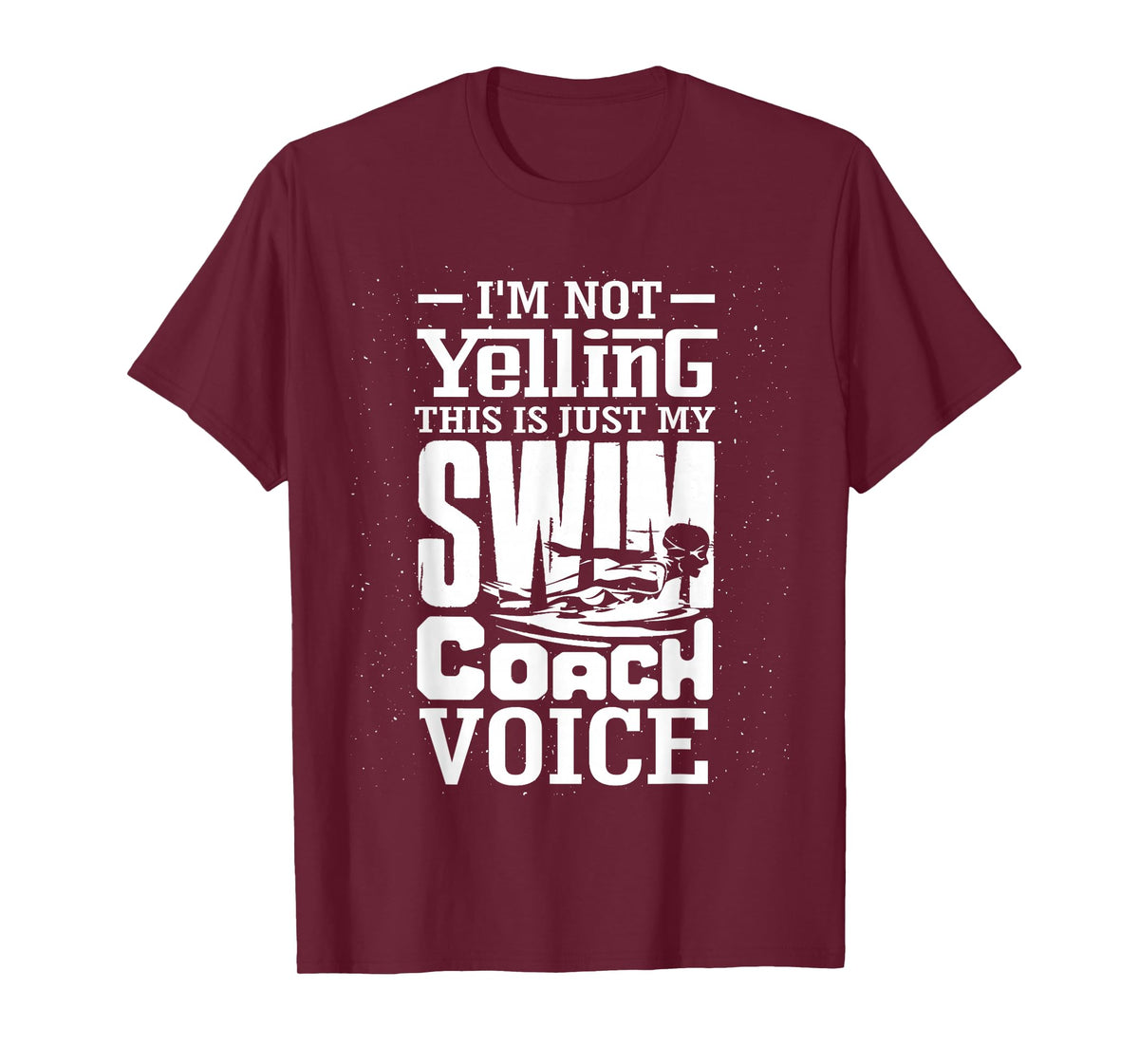 I'm Not Yelling This is Just My Swim Coach Voice Humor Quote T-Shirt