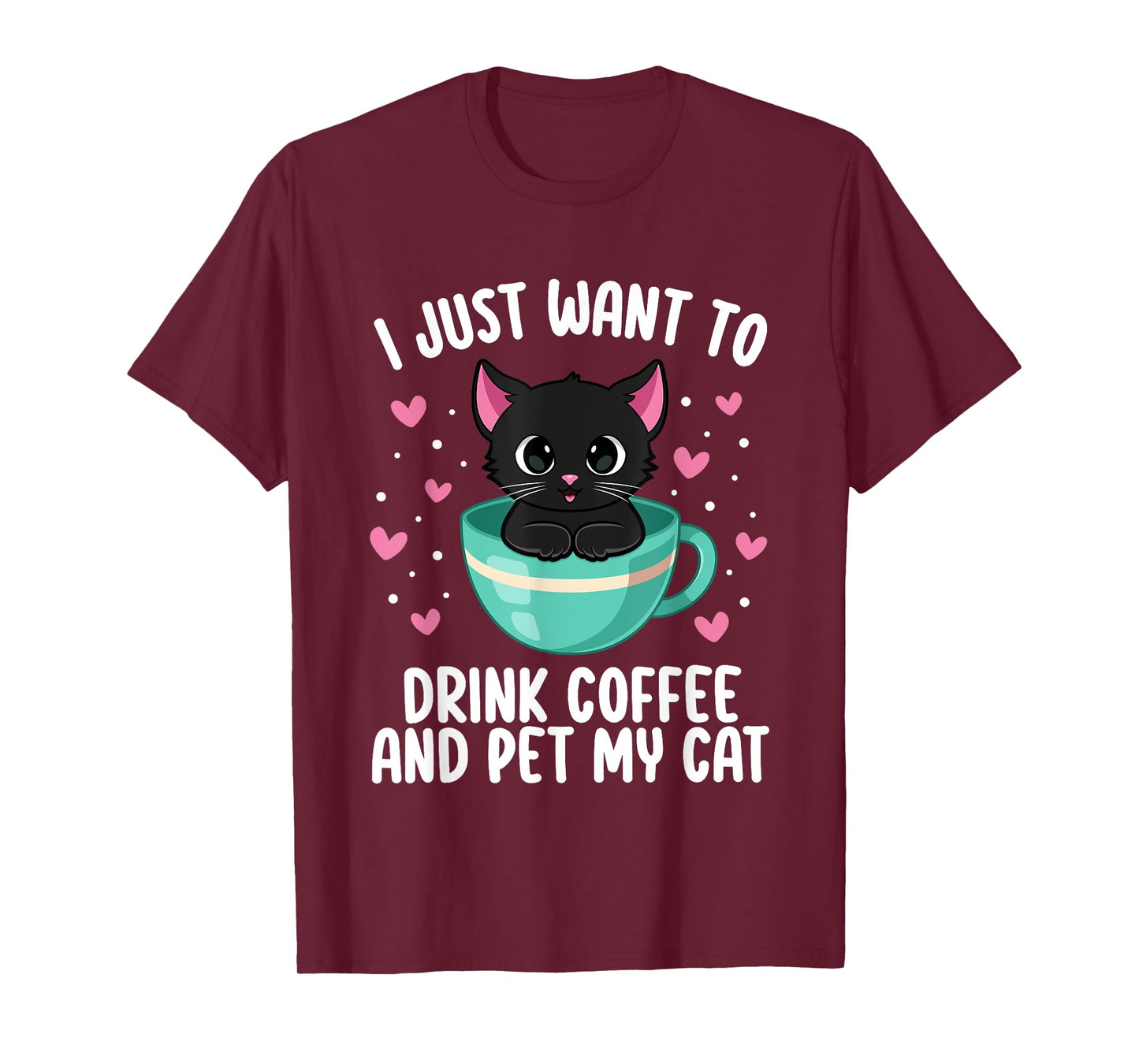 I Just Want To Drink Coffee Pet My Cat Coffee Lover Cat Mom T-Shirt for Men Women