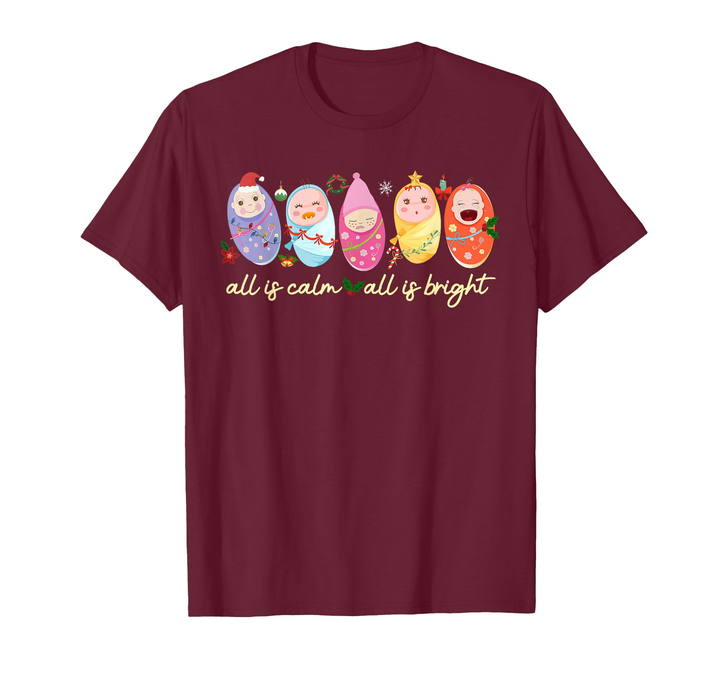 All is Calm All is Bright NICU Mother Baby Nurse Christmas T-Shirt