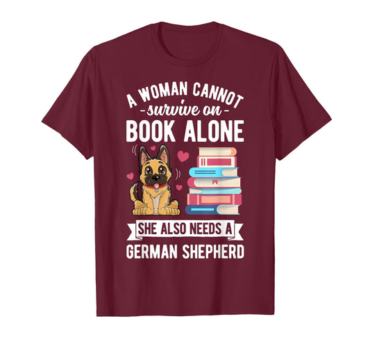 A Woman Cannot Survive on Books T shirt German Shepherd Book