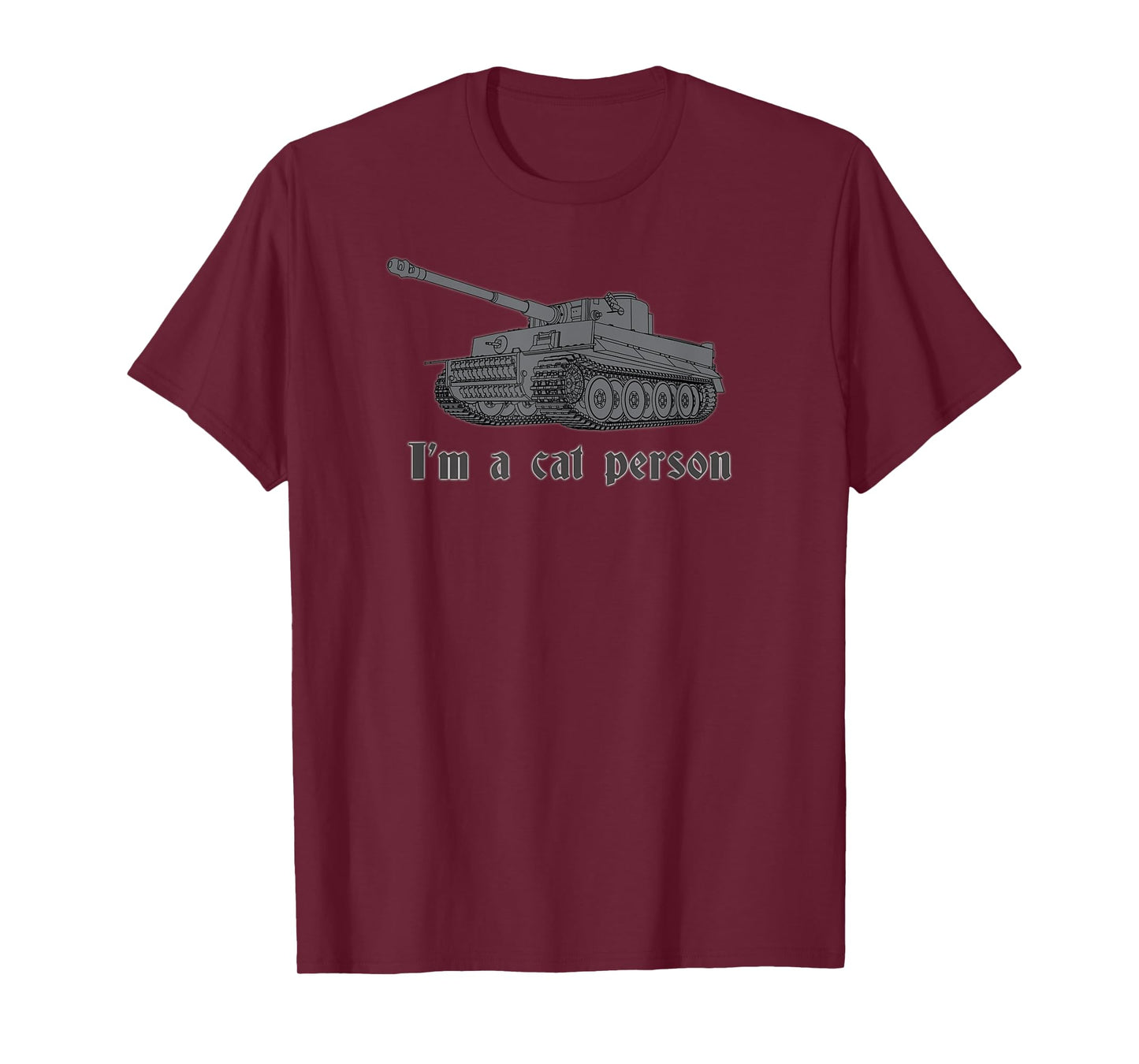 I'm a Cat Person - WW2 Tiger Tank Men Women T-Shirt