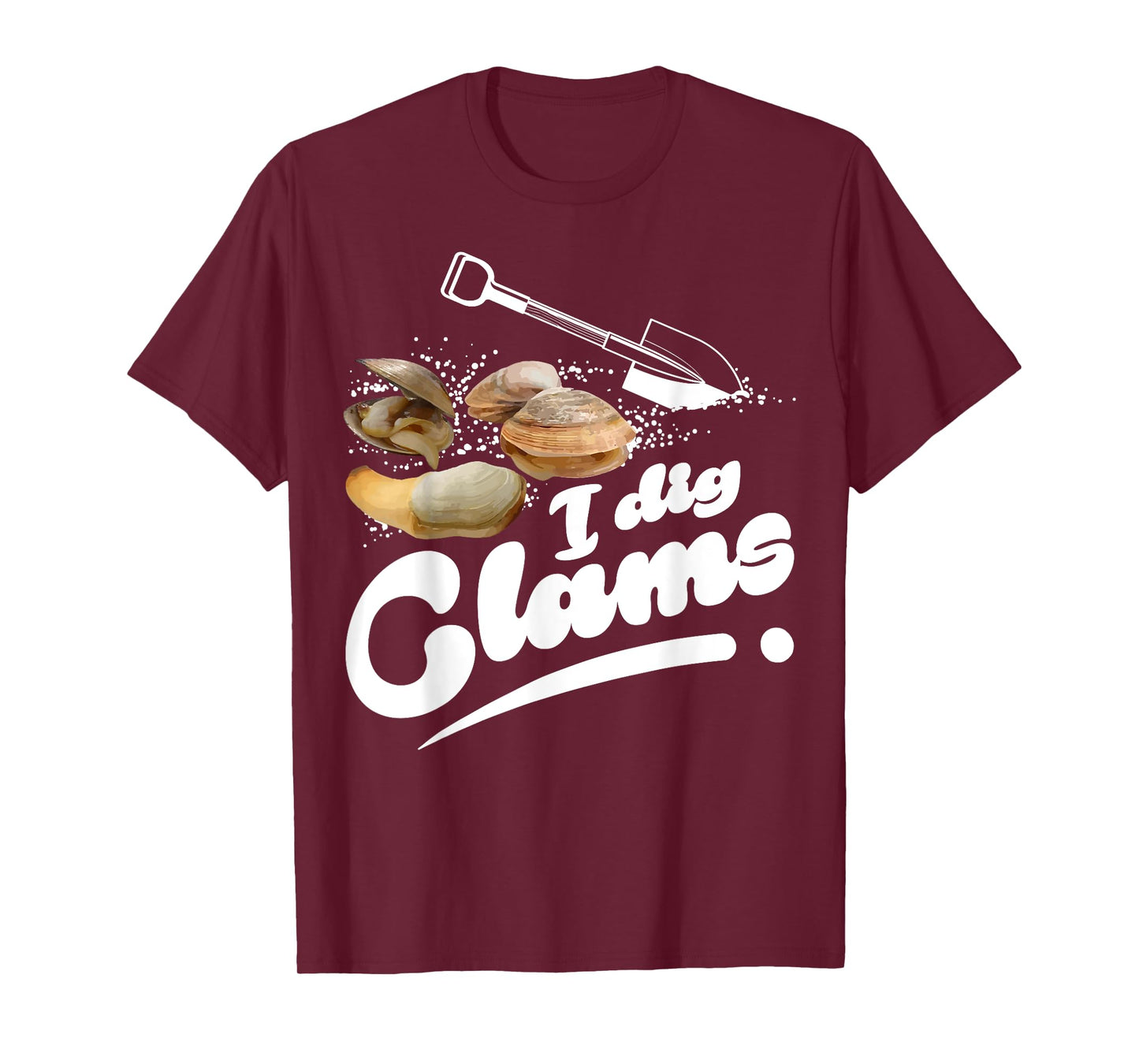 Cool I Dig Clams Funny Clamming Gift Clam Digging Men Women T-Shirt
