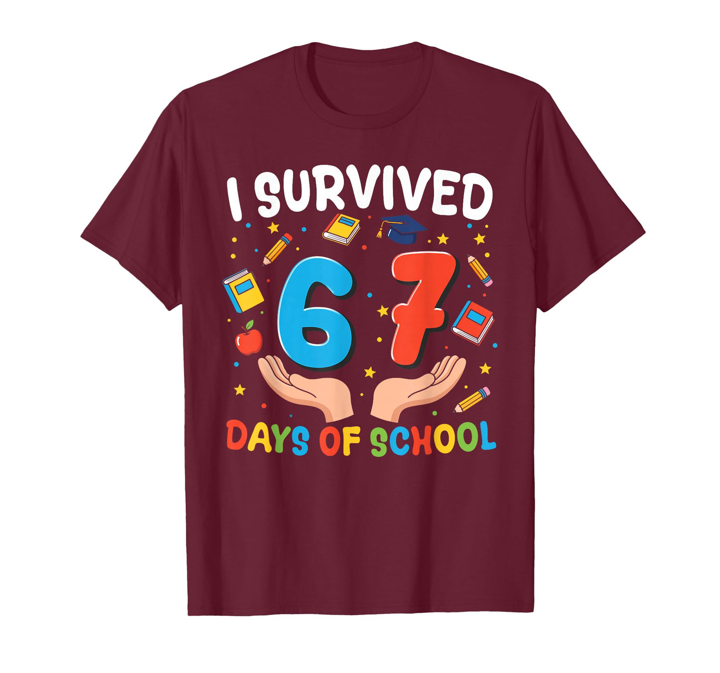 I Survived 67 Days of School Funny 67th Day Teacher Student T-Shirt