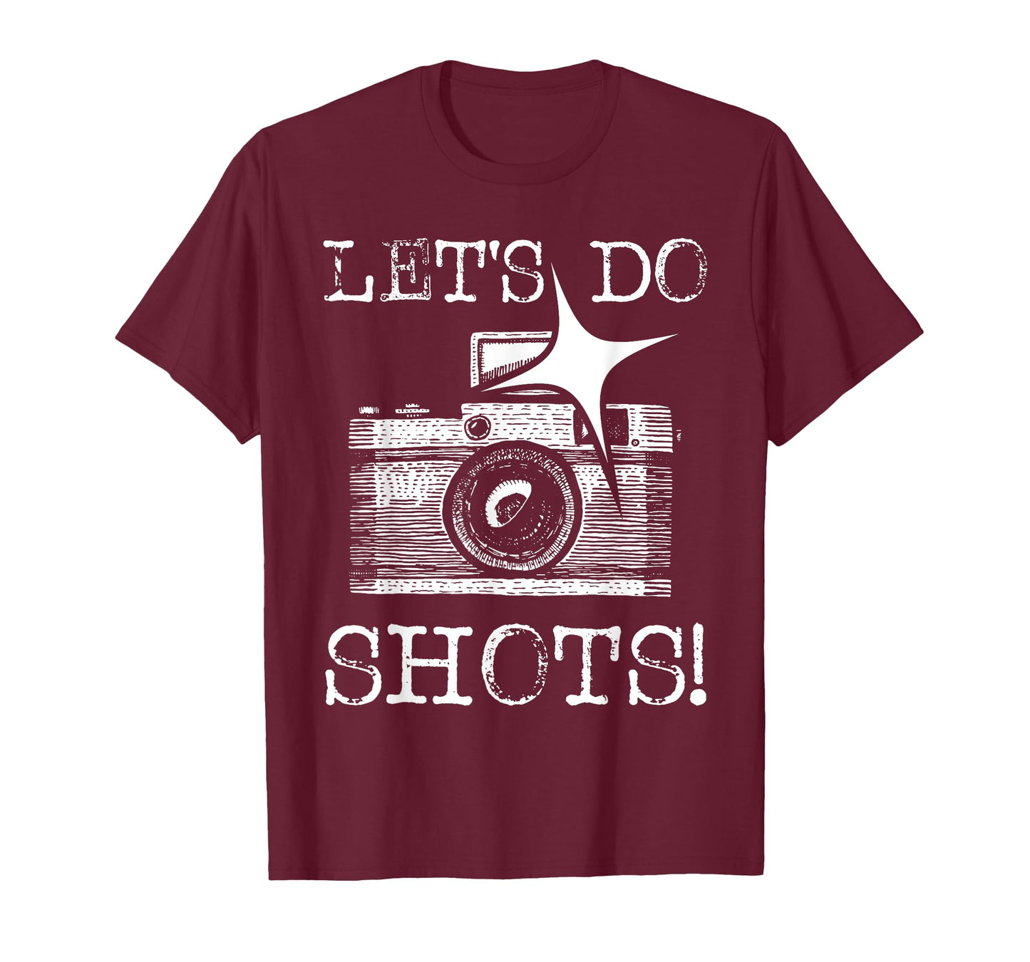 Let's Do Shots - Funny Photographer Camera Photography Pun T-Shirt