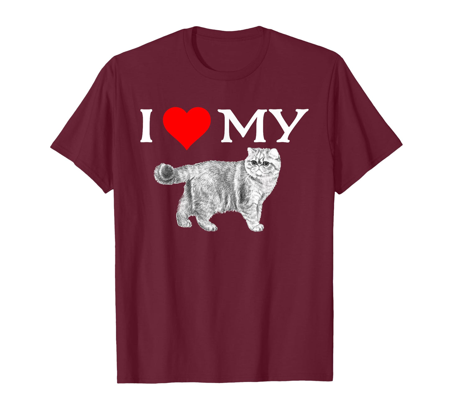 I Love My Exotic Shorthair Cat T-Shirt - Great Gift Men Women Girls Kids T-Shirt
